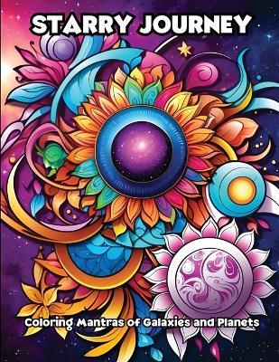 Starry Journey: Coloring Mantras of Galaxies and Planets - Libroteka - cover