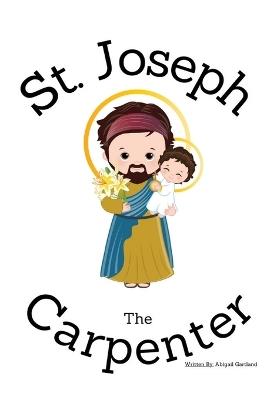 St. Joseph the Carpenter - Children's Christian Book - Lives of the Saints - Abigail Gartland - cover