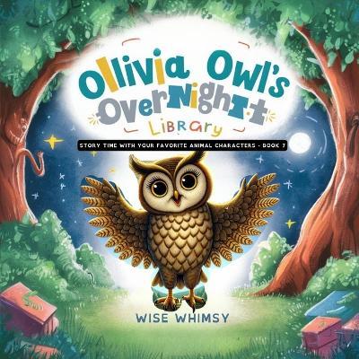 Olivia Owl's Overnight Library - Wise Whimsy - cover