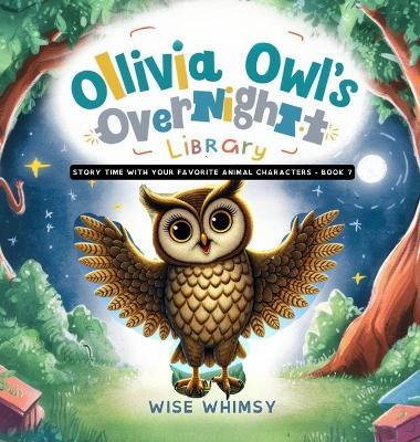 Olivia Owl's Overnight Library - Wise Whimsy - cover