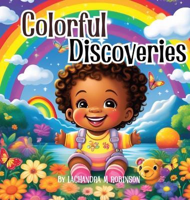 Colorful Discoveries - Lachandra M Robinson - cover