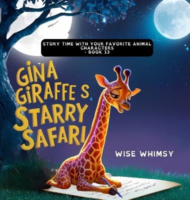 Gina Giraffe's Starry Safari - Wise Whimsy - cover