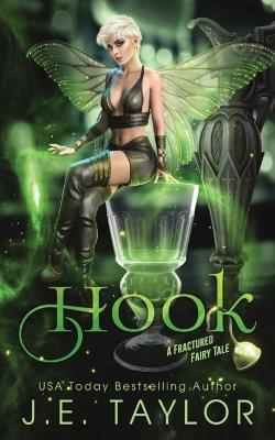 Hook: A Fractured Fairy Tale - J E Taylor - cover