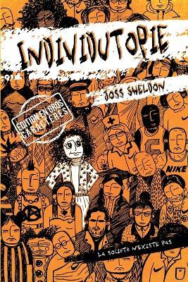 Individutopie: Un roman se d?roulant dans une dystopie n?olib?rale:: ?DITION EN GROS CARACT?RES - Joss Sheldon - cover