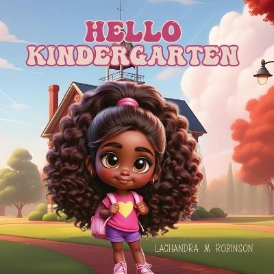 Hello Kindergarten - Lachandra M Robinson - cover