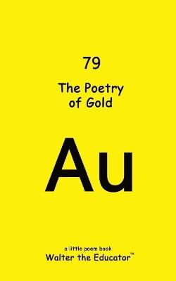 The Poetry of Gold - Walter the Educator - cover