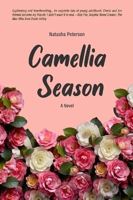 CAMELLIA SEASON A Novel - Natasha Peterson - cover