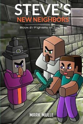 Steve's New Neighbors Book 2: Fighters in Training - Mark Mulle - cover