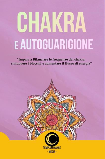 Chakra e AutoGuarigione - Templum Dianae Media - ebook