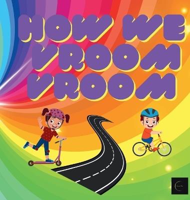 How We VROOM VROOM: Travel and Transportation for Kids - Eszence Press - cover