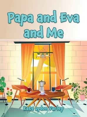 Papa and Eva and Me - Kate Lydon Varley - cover