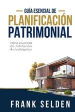 Planificaci?n Patrimonial: Para Cuentas de Jubilaci?n Autodirigidas