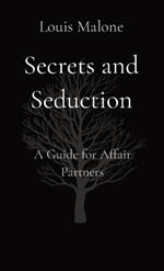 Secrets and Seduction: A Guide for Affair Partners