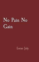 No Pain No Gain