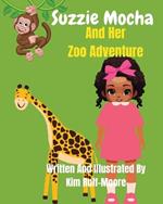 Suzzie Mocha And Her Zoo Adventure