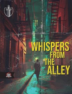 Whispers from the Alley: A gritty urban adventure for Everyday Heroes - Rob de Ville - cover