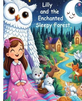 Lily and The Enchanting Sleepy Forest - Marcia D Williams - cover