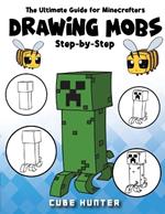 The Ultimate Guide for Minecrafters: How to draw book for Minecrafters Drawing Mobs Step-by-Step