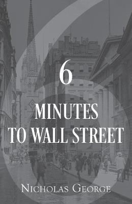 6 Minutes to Wall Street - Nicholas George - cover