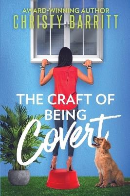 The Craft of Being Covert - Christy Barritt - cover