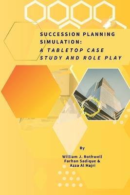 Succession Planning Simulation - William Rothwell,Farhan Sadique,Azza Al-Hajri - cover