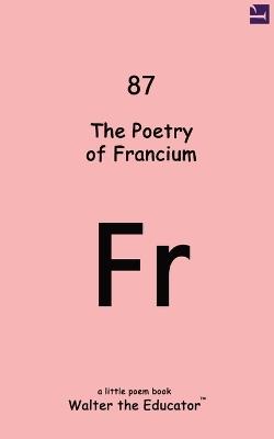 The Poetry of Francium - Walter the Educator - cover