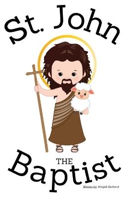 St. John the Baptist - Children's Christian Book - Lives of the Saints - Gartland - cover