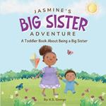 Jasmine's Big Sister Adventure: A Toddler Book About Being a Big Sister