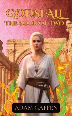 Godsfall: The Book of Two - Adam Gaffen - cover