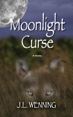 Moonlight Curse - J L Wenning - cover