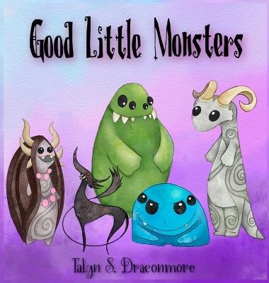 Good Little Monsters - Talyn S Draconmore - cover