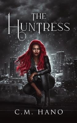 The Huntress - C M Hano - cover