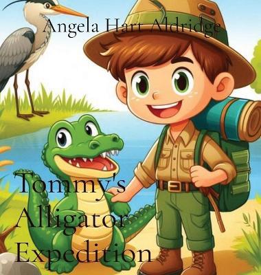 Tommy's Alligator Expedition - Angela Hart Aldridge - cover