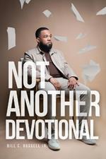 Not Another Devotional