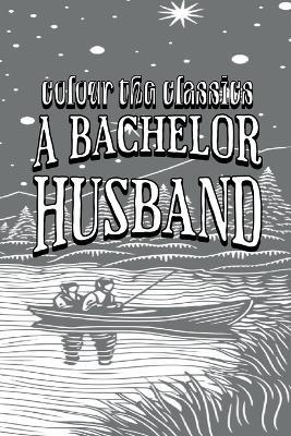 A Bachelor Husband - Colour the Classics - cover