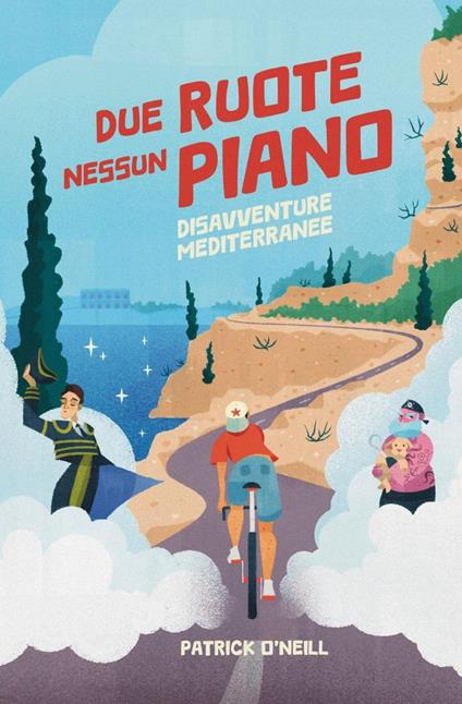 Due Ruote, Nessun Piano - Patrick A O'Neill - ebook