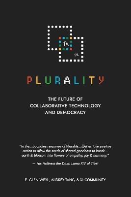 ? ?? Plurality: The Future of Collaborative Technology and Democracy - E Glen Weyl,Audrey Tang - cover