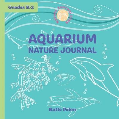 Aquarium Nature Journal - Katie Pelon - cover