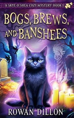 Bogs, Brews, and Banshees: A Skye O'Shea Paranormal Cozy Mystery - Christy Nicholas - cover