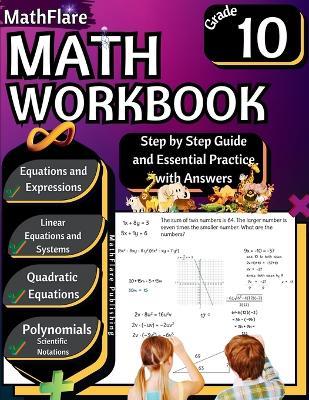 MathFlare - Math Workbook 10th Grade: Math Workbook Grade 10: Equations and Expressions, Linear Equations, System of Equations, Quadratic Equations, Polynomials, Exponents, Scientific Notations and Geometry - Mathflare Publishing - cover