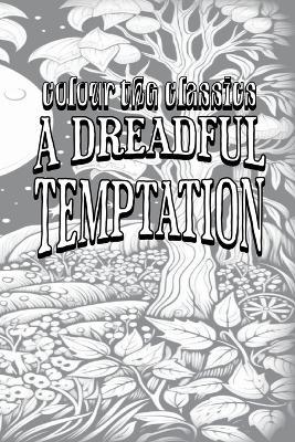 Alexander McVeigh Miller's A Dreadful Temptation: A Young Wife's Ambition [Premium Deluxe Exclusive Edition - Enhance a Beloved Classic Book and Create a Work of Art!] - Colour the Classics - cover