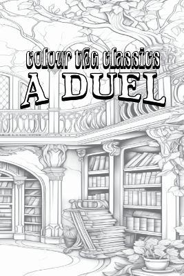 Richard Marsh's A Duel [Premium Deluxe Exclusive Edition - Enhance a Beloved Classic Book and Create a Work of Art!] - Colour the Classics - cover