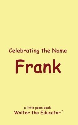 Celebrating the Name Frank - Walter the Educator - cover