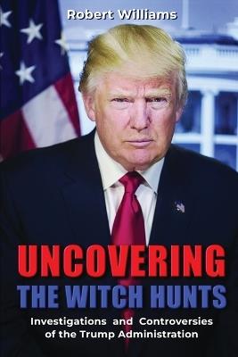 Uncovering the Witch Hunts - Robert Williams - cover