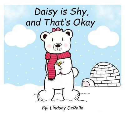 Daisy is Shy, and That's Okay - Lindsay Derollo - cover