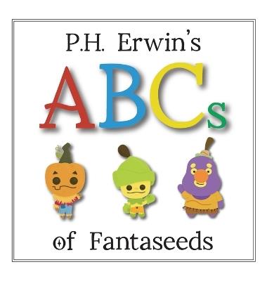 P.H. Erwin's ABCs of Fantaseeds - Erwin - cover