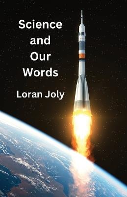 Science and Our Words - Loran Joly - cover