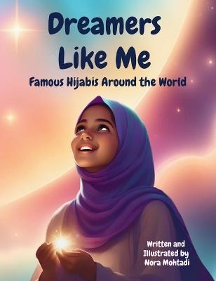 Dreamers Like Me-Famous Hijabis Around the World - Nora Mohtadi - cover