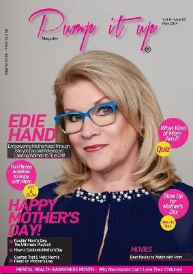 Pump it up Magazine: Mother's Day with Edie Hand & Women of True Grit - Anissa B Sutton,Michael B Sutton - cover