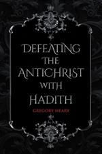 Defeating the Antichrist with Hadith